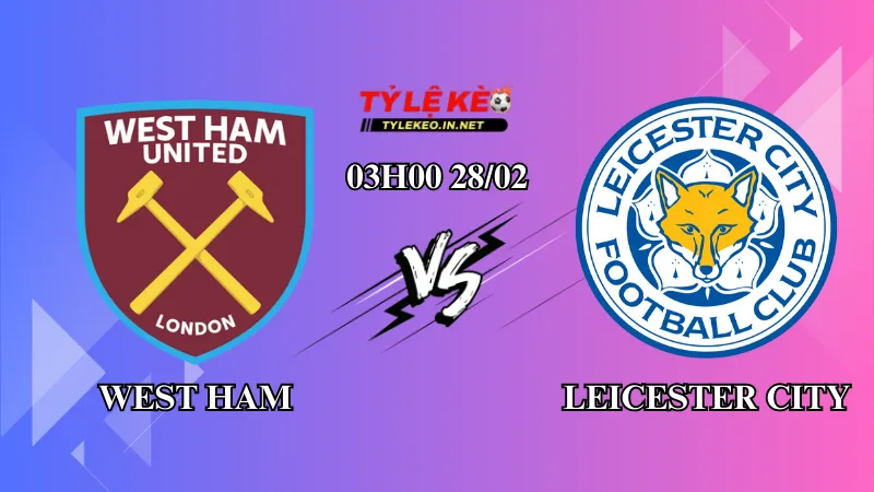 Soi kèo West Ham vs Leicester City